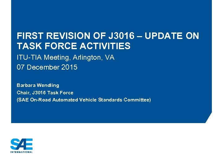 FIRST REVISION OF J 3016 – UPDATE ON TASK FORCE ACTIVITIES ITU-TIA Meeting, Arlington,