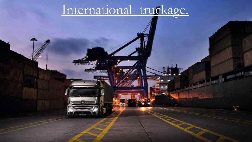 International truckage. 