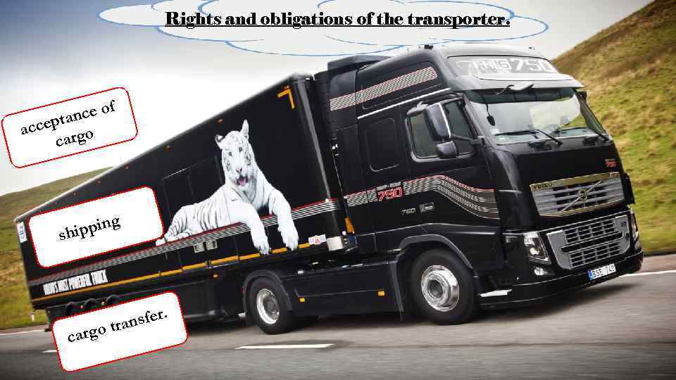 Rights and obligations of the transporter. o ceargf an f c o c ee