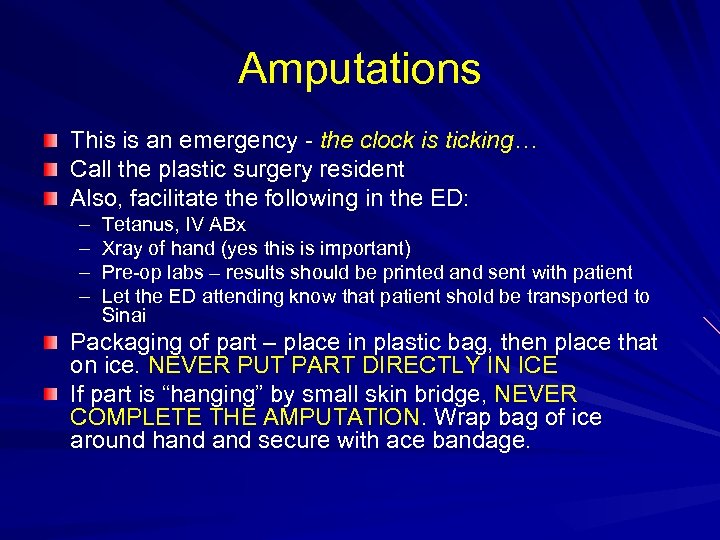 Amputations This is an emergency - the clock is ticking… Call the plastic surgery