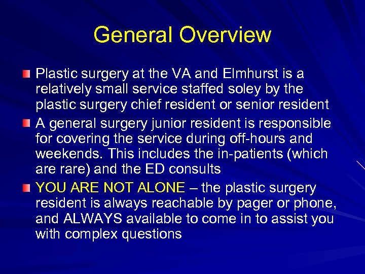 General Overview Plastic surgery at the VA and Elmhurst is a relatively small service