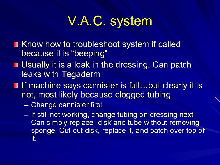 V. A. C. system Know how to troubleshoot system if called because it is