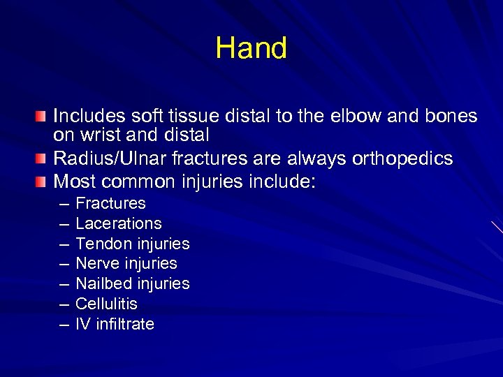 Hand Includes soft tissue distal to the elbow and bones on wrist and distal