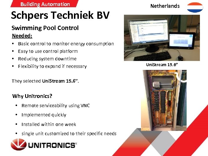 Building Automation Schpers Techniek BV Netherlands Swimming Pool Control Needed: • • Basic control