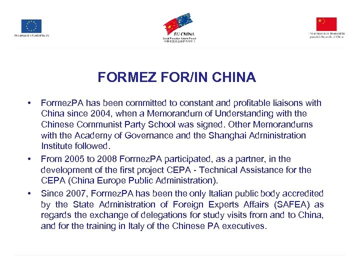 FORMEZ FOR/IN CHINA • • • Formez. PA has been committed to constant and