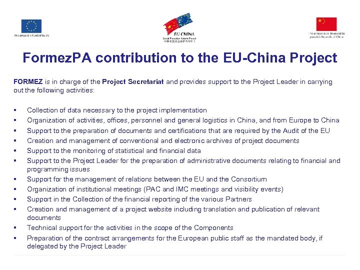 Formez. PA contribution to the EU-China Project FORMEZ is in charge of the Project