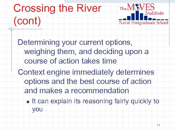 Crossing the River (cont) Determining your current options, weighing them, and deciding upon a