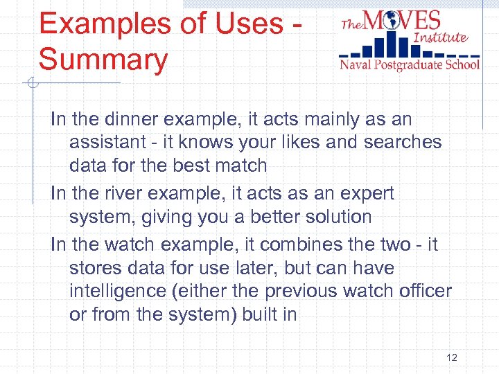 Examples of Uses Summary In the dinner example, it acts mainly as an assistant