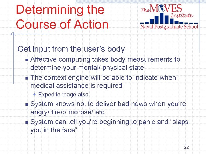 Determining the Course of Action Get input from the user’s body Affective computing takes