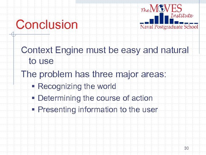 Conclusion Context Engine must be easy and natural to use The problem has three