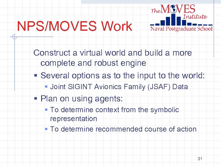 NPS/MOVES Work Construct a virtual world and build a more complete and robust engine