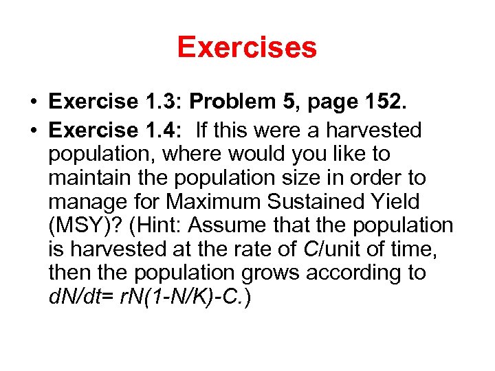 Exercises • Exercise 1. 3: Problem 5, page 152. • Exercise 1. 4: If