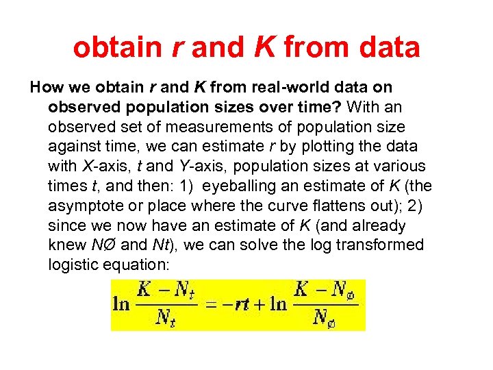 obtain r and K from data How we obtain r and K from real-world