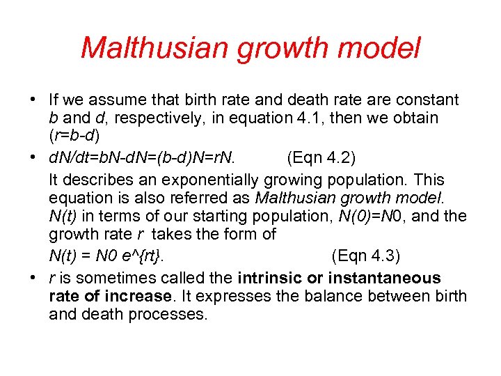 Malthusian growth model • If we assume that birth rate and death rate are