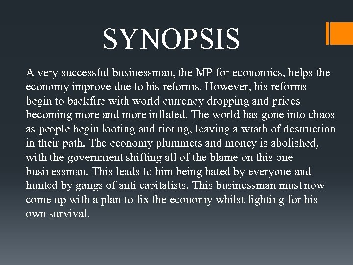 SYNOPSIS A very successful businessman, the MP for economics, helps the economy improve due
