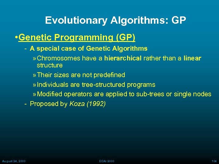 Evolutionary Algorithms: GP • Genetic Programming (GP) A special case of Genetic Algorithms »