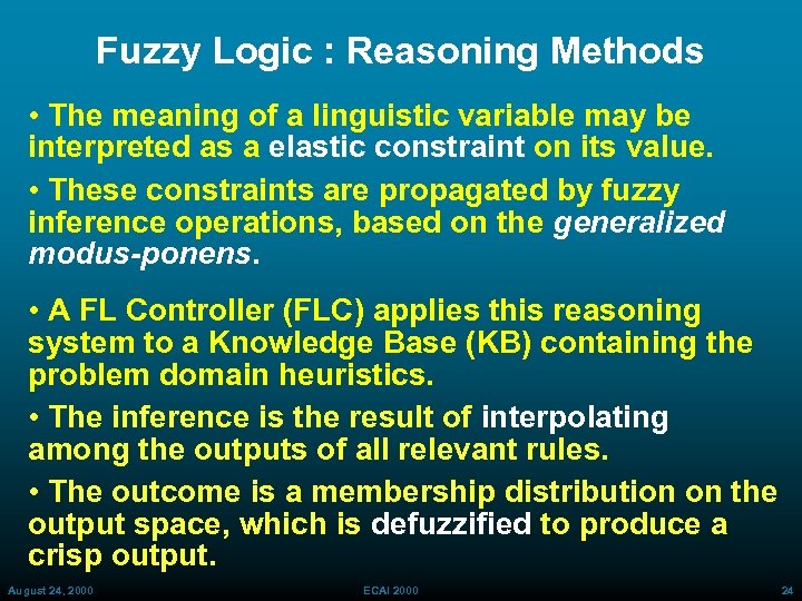 Fuzzy Logic : Reasoning Methods • The meaning of a linguistic variable may be