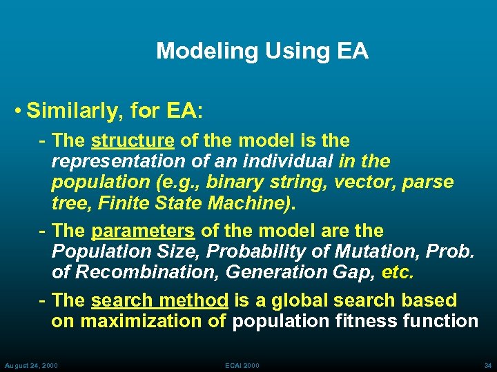 Modeling Using EA • Similarly, for EA: The structure of the model is the