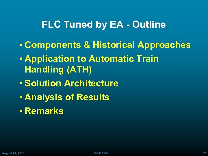 FLC Tuned by EA - Outline • Components & Historical Approaches • Application to