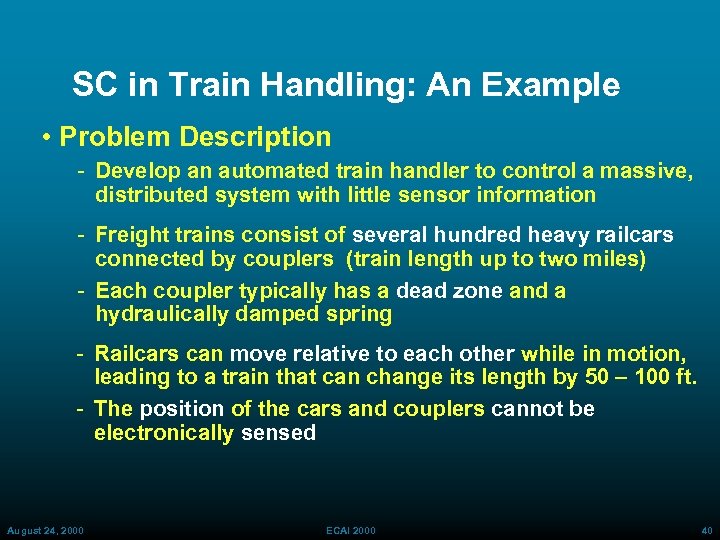 SC in Train Handling: An Example • Problem Description Develop an automated train handler