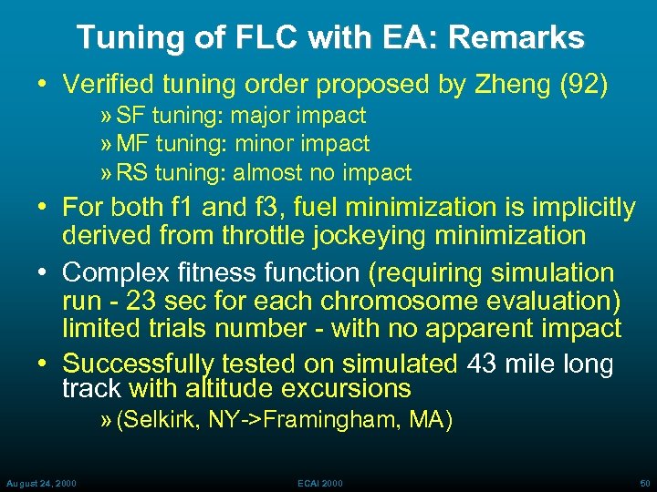 Tuning of FLC with EA: Remarks • Verified tuning order proposed by Zheng (92)