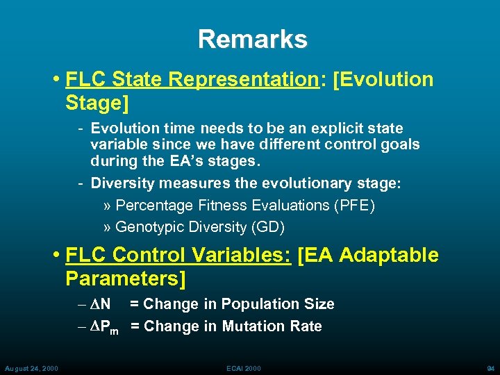 Remarks • FLC State Representation: [Evolution Stage] Evolution time needs to be an explicit