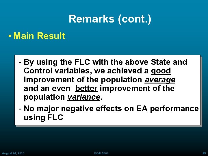 Remarks (cont. ) • Main Result By using the FLC with the above State