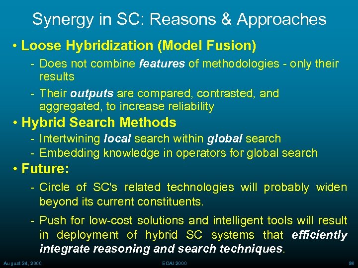 Synergy in SC: Reasons & Approaches • Loose Hybridization (Model Fusion) Does not combine