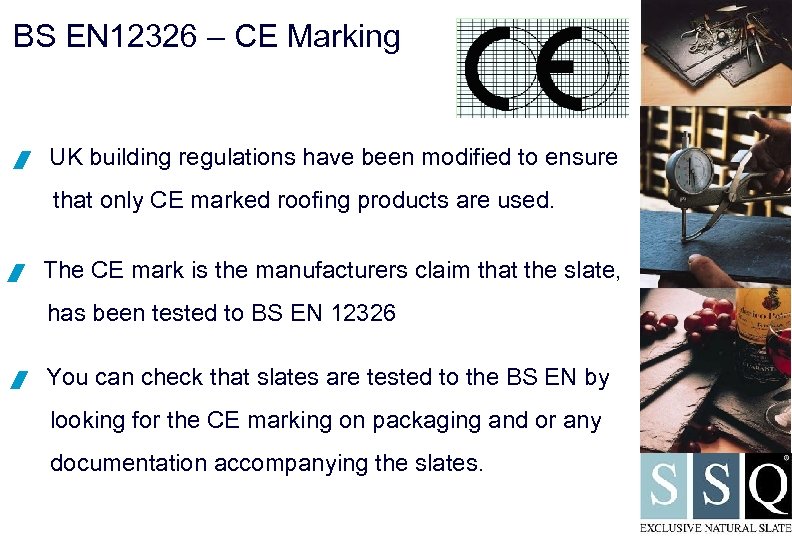 BS EN 12326 – CE Marking / UK building regulations have been modified to