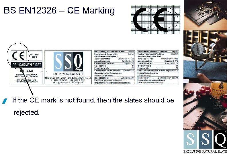BS EN 12326 – CE Marking / If the CE mark is not found,