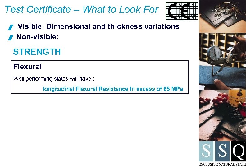Test Certificate – What to Look For / / Visible: Dimensional and thickness variations