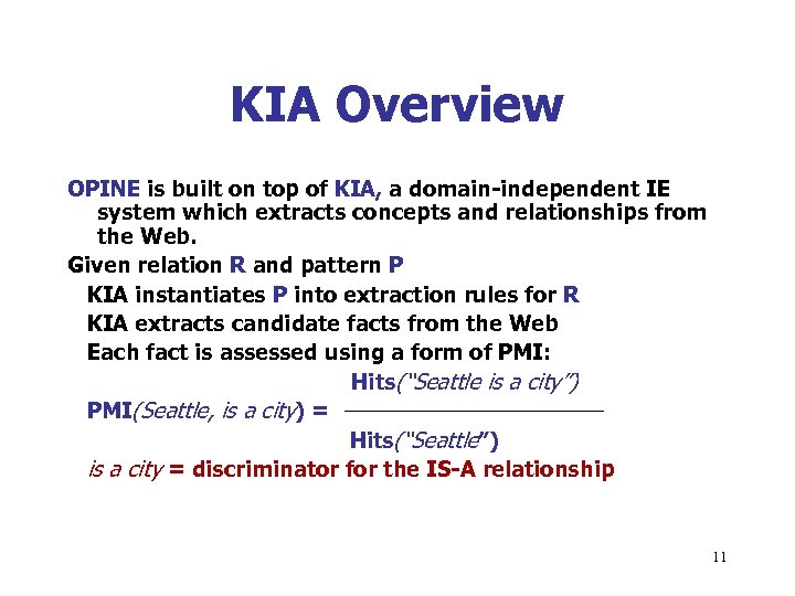 KIA Overview OPINE is built on top of KIA, a domain-independent IE system which