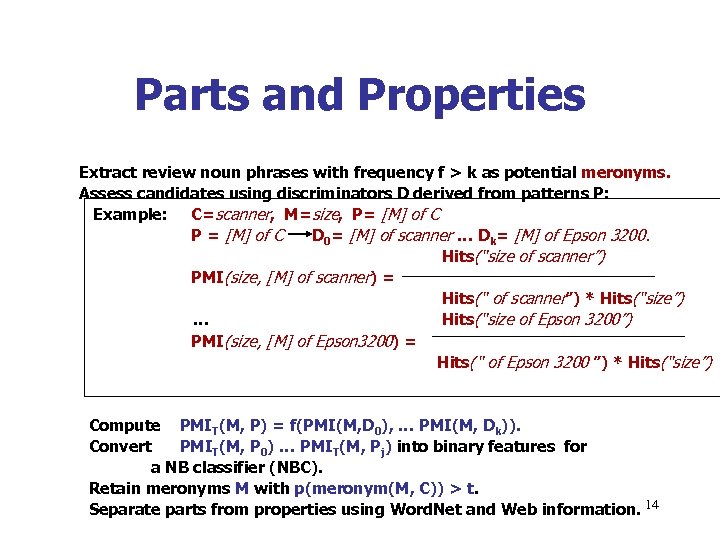 Parts and Properties Extract review noun phrases with frequency f > k as potential