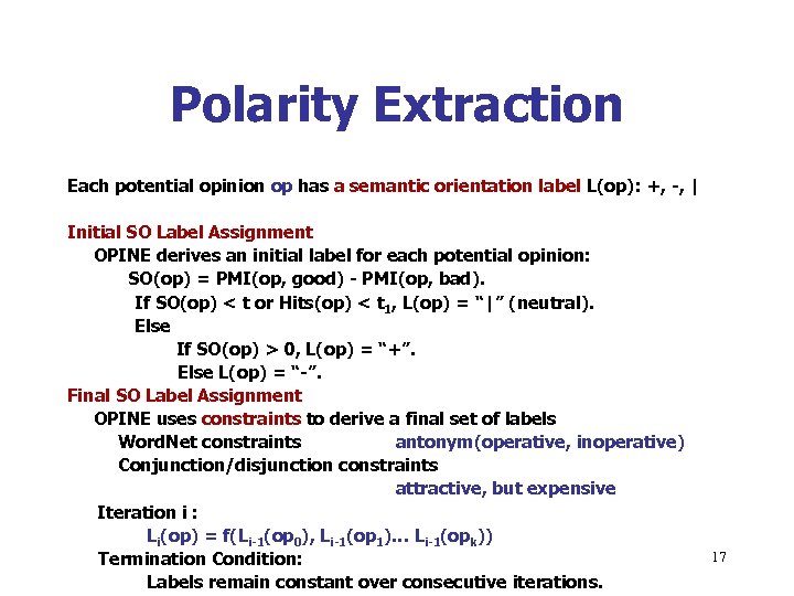 Polarity Extraction Each potential opinion op has a semantic orientation label L(op): +, -,