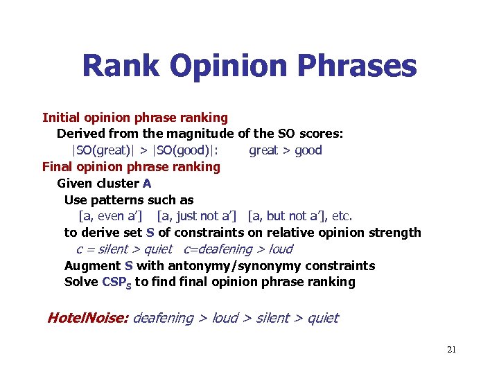 Rank Opinion Phrases Initial opinion phrase ranking Derived from the magnitude of the SO