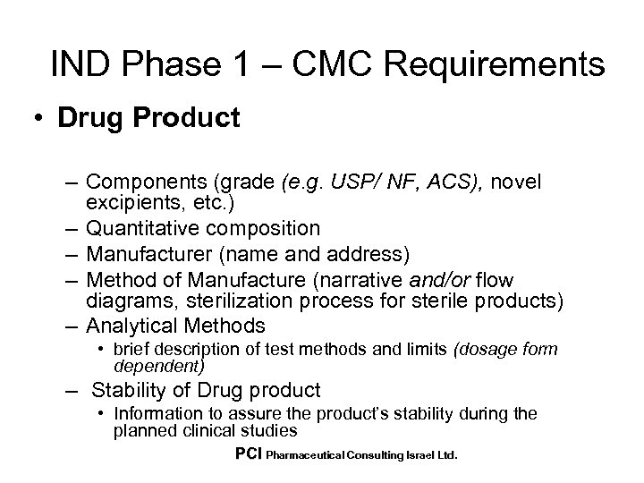 IND Phase 1 – CMC Requirements • Drug Product – Components (grade (e. g.