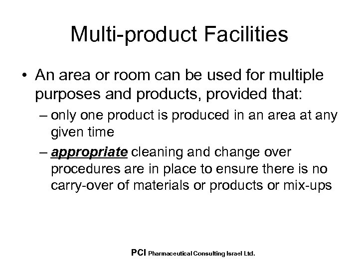 Multi-product Facilities • An area or room can be used for multiple purposes and