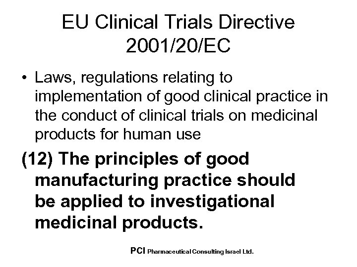 EU Clinical Trials Directive 2001/20/EC • Laws, regulations relating to implementation of good clinical
