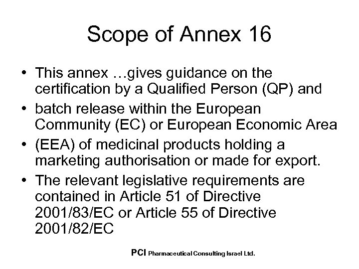 Scope of Annex 16 • This annex …gives guidance on the certification by a