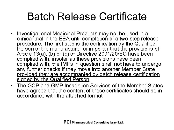 Batch Release Certificate • Investigational Medicinal Products may not be used in a clinical
