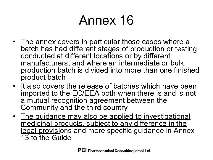 Annex 16 • The annex covers in particular those cases where a batch has