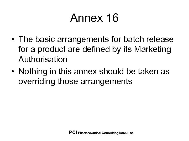Annex 16 • The basic arrangements for batch release for a product are defined