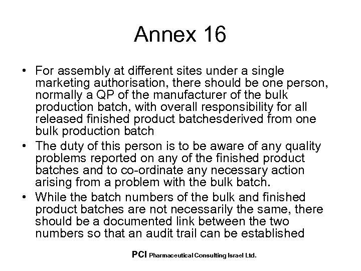 Annex 16 • For assembly at different sites under a single marketing authorisation, there