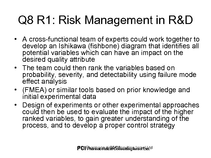 Q 8 R 1: Risk Management in R&D • A cross-functional team of experts