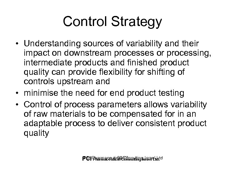 Control Strategy • Understanding sources of variability and their impact on downstream processes or