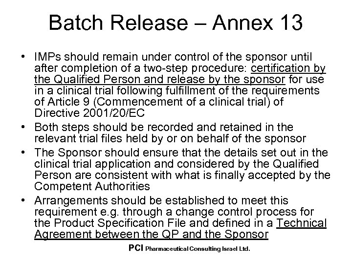 Batch Release – Annex 13 • IMPs should remain under control of the sponsor