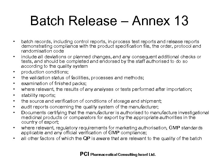 Batch Release – Annex 13 • • • batch records, including control reports, in-process