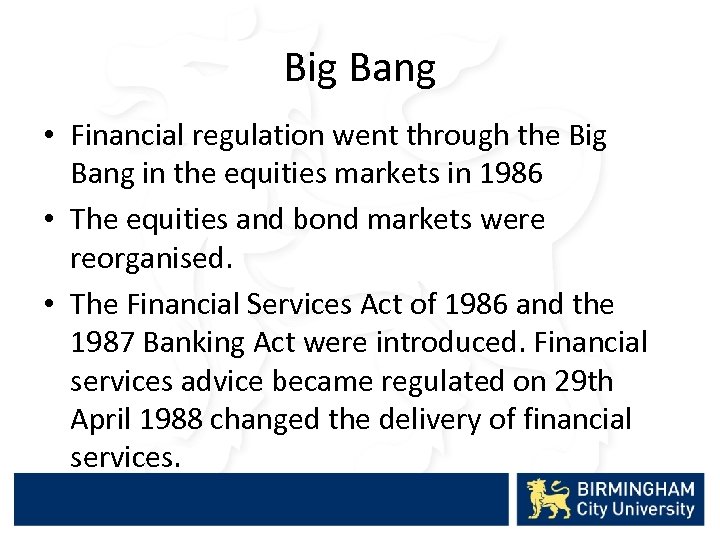 Big Bang • Financial regulation went through the Big Bang in the equities markets