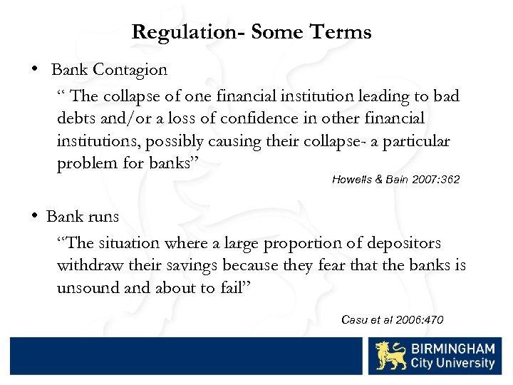 Regulation- Some Terms • Bank Contagion “ The collapse of one financial institution leading