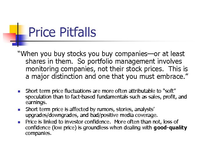 Price Pitfalls “When you buy stocks you buy companies—or at least shares in them.